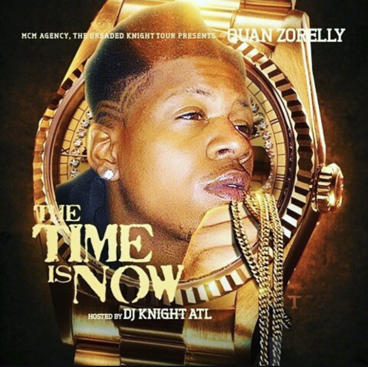 The Time Is Now mixtape cover — QuanZoRelly inside a gold watch face, presented by MCM Agency, hosted by DJ Knight ATL