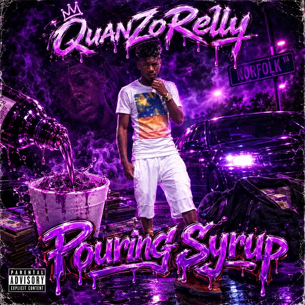 Pourin' the Syrup official cover — QuanZoRelly standing center in a white graphic tee and white shorts in a purple neon scene, a syrup bottle pouring into a styrofoam cup at left, QuanZoRelly in dripping purple graffiti across the top, Pouring Syrup in purple graffiti at the bottom, a Norfolk VA street sign and a parental advisory label